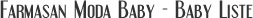Farmasan Moda Baby - Baby Liste